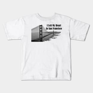 I Left My Heart In San Francisco Kids T-Shirt